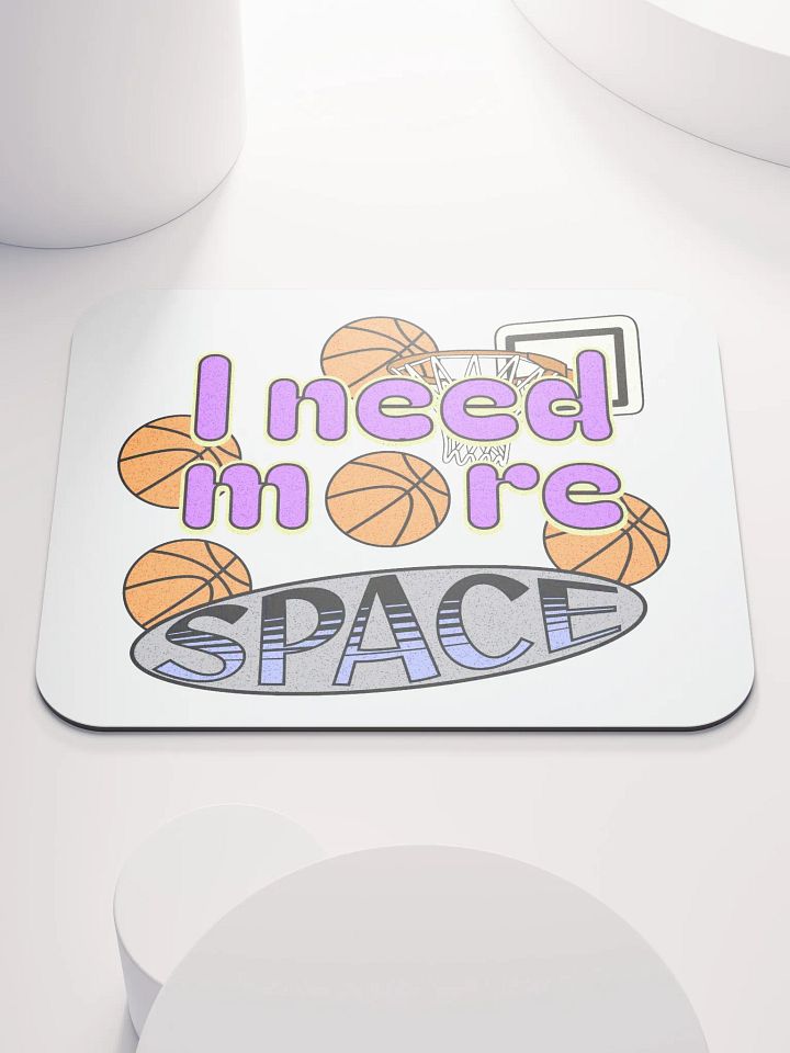 I Need More Space Basketball Jam Mouse Pad product image (2)