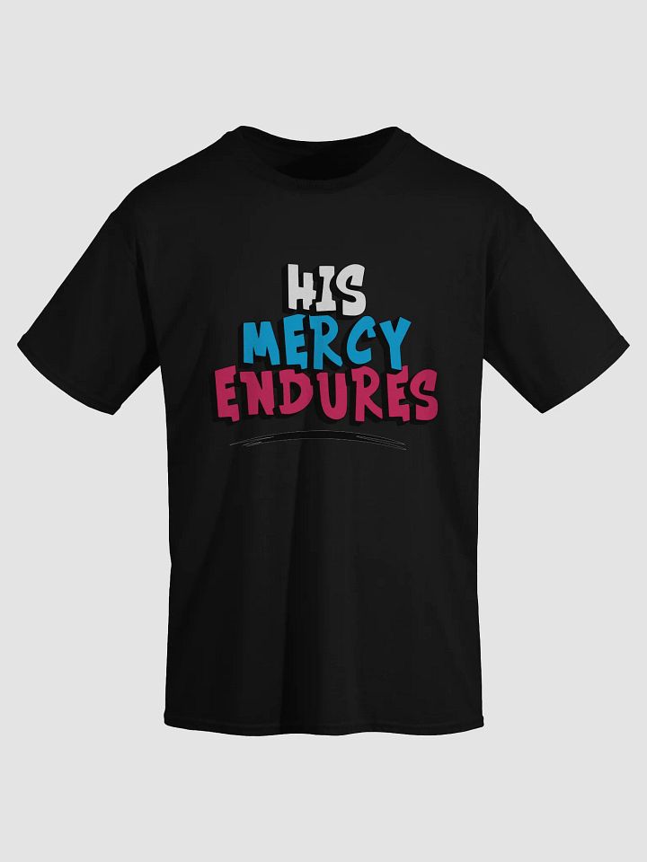 His Mercy Endures Tee product image (1)