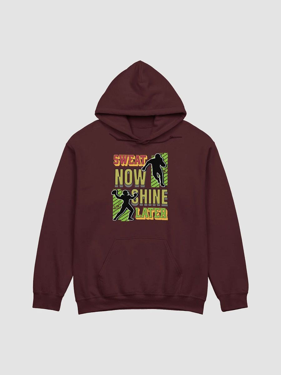 Sweat Now Shine Later Football Hoodie product image (1)