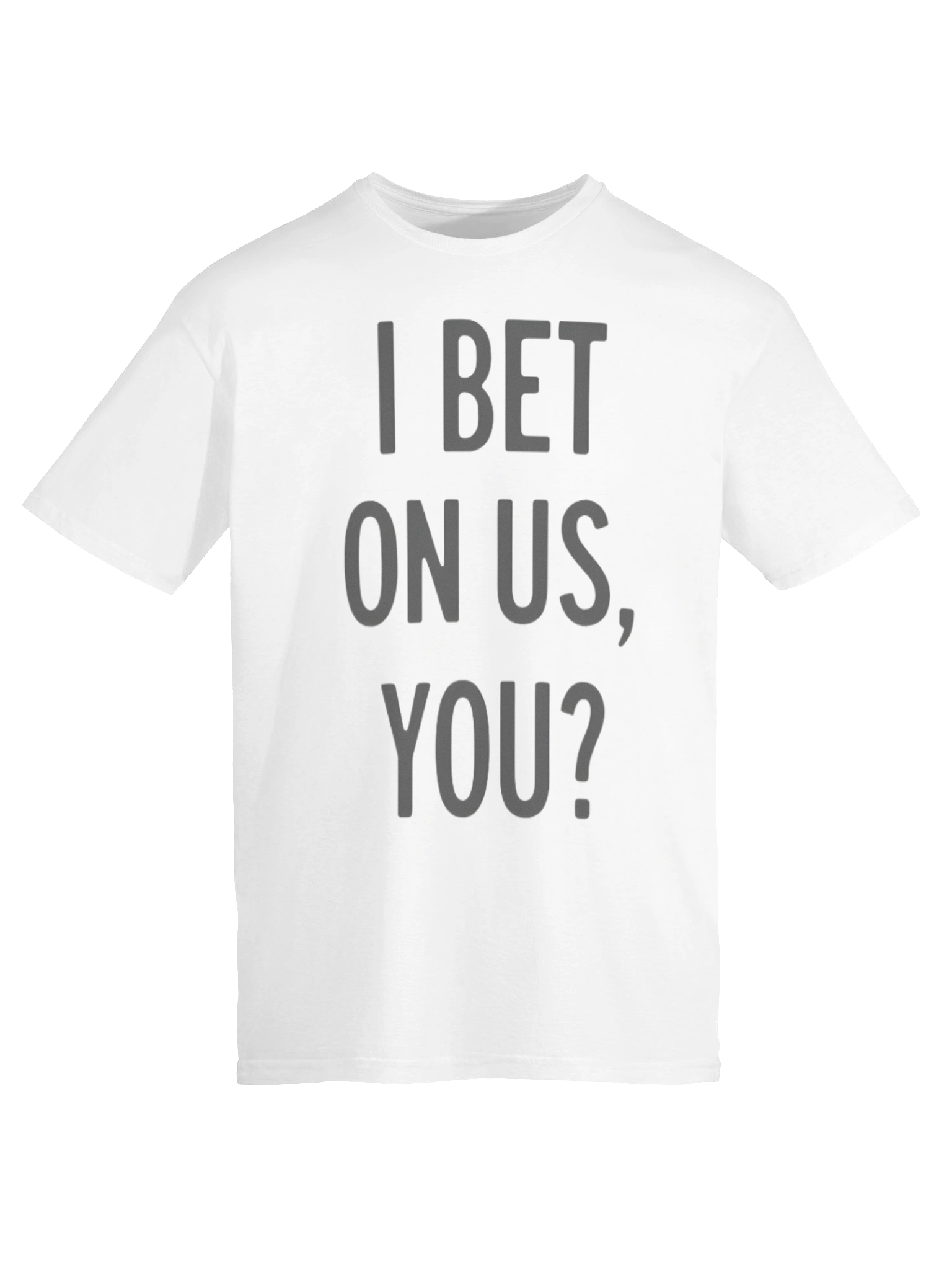 I Bet On Us You T-Shirt product image (6)