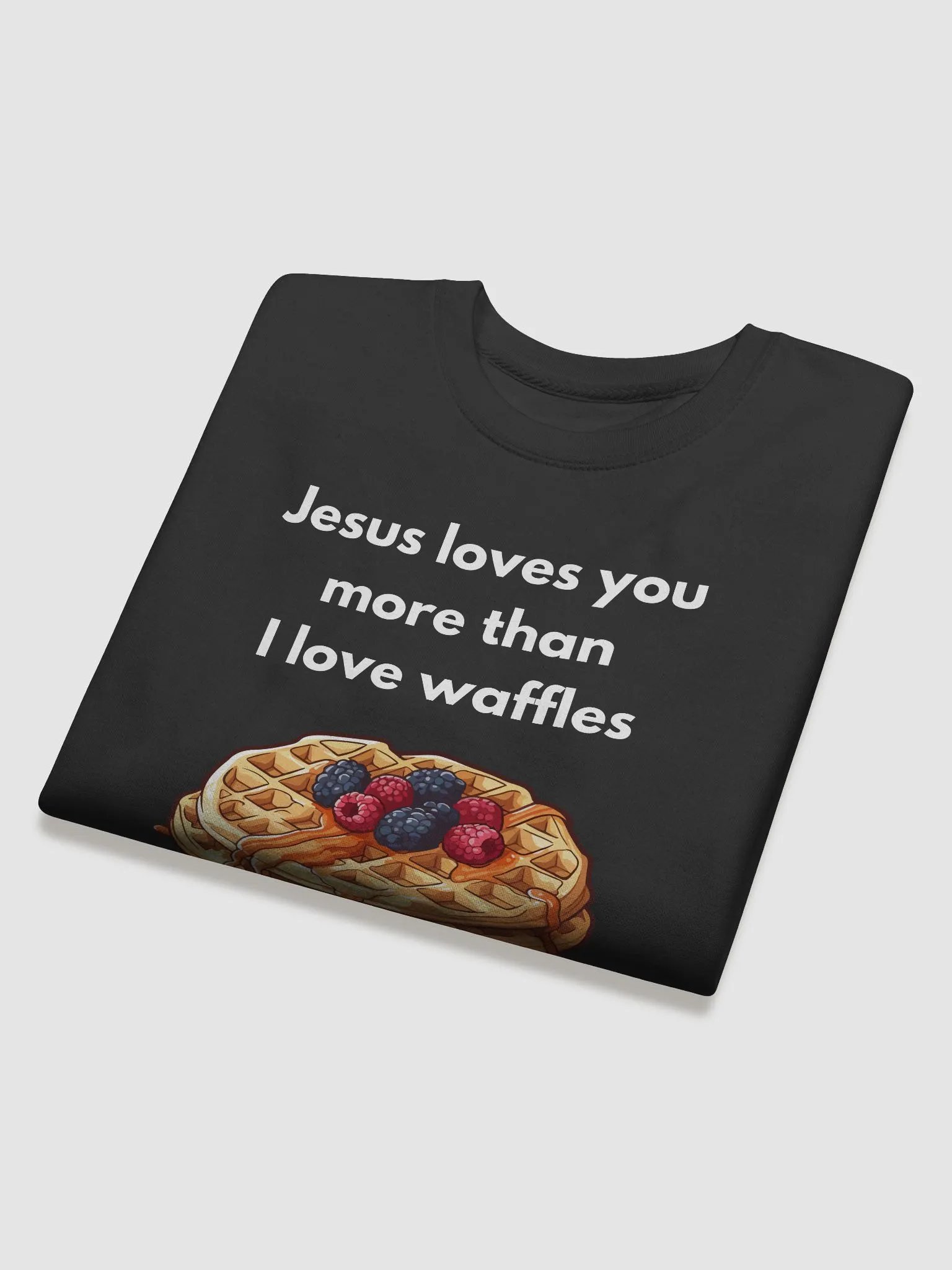 Jesus Loves You More than I Love Waffles - Sweatshirt product image (3)
