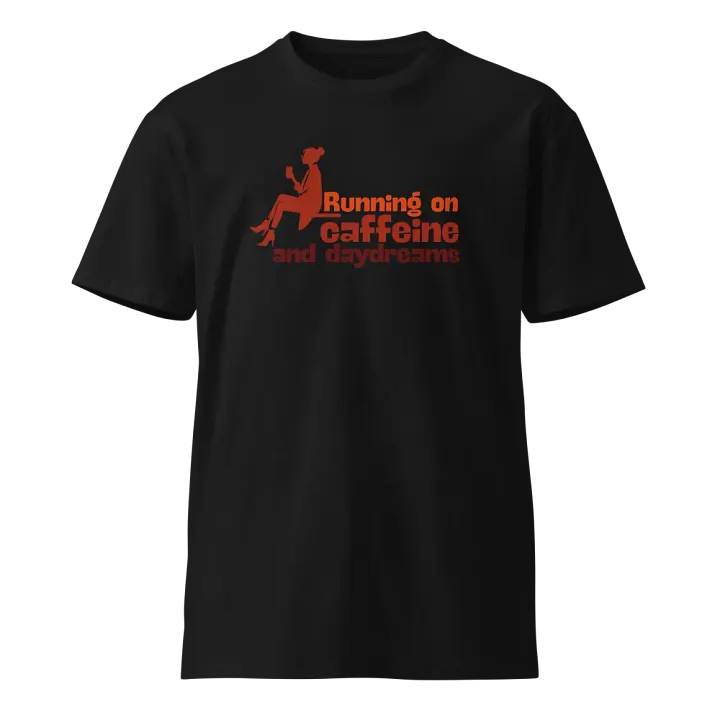 Running on Caffeine and Drydreams - Unisex Premium T-Shirt product image (1)