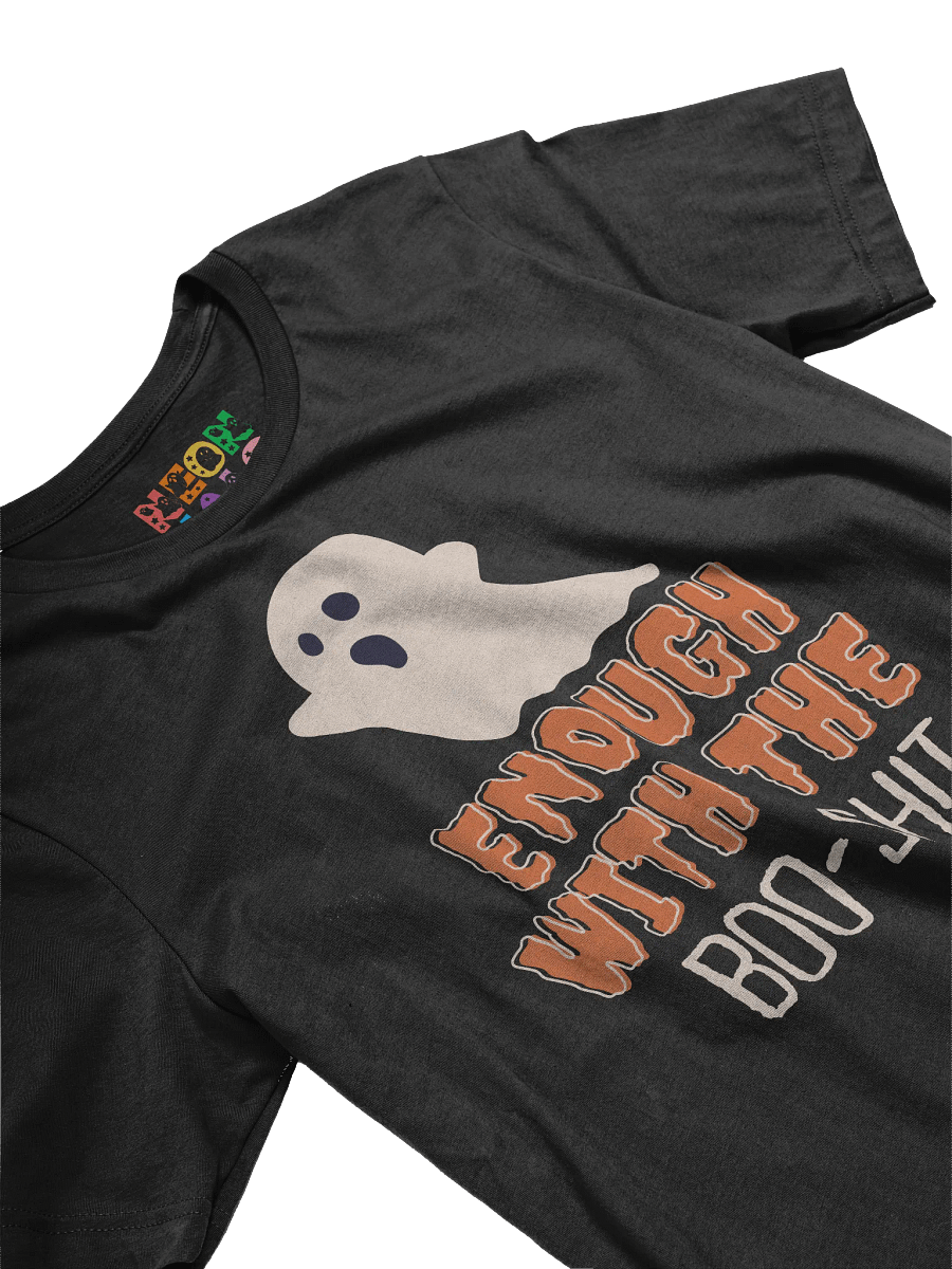 Enough with the Boo-Sh!t T-Shirt product image (9)