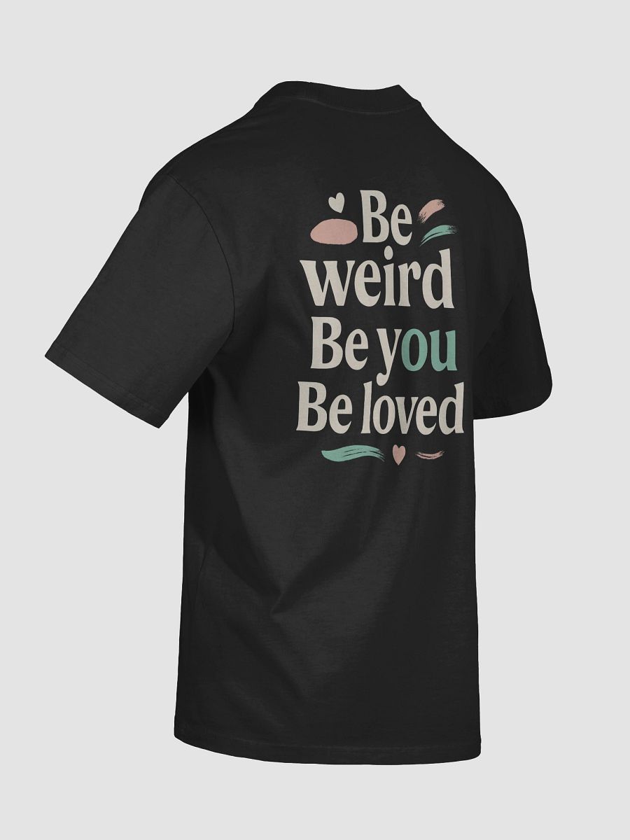 Be Weird. Be You. Be Loved. — The Jenna Ortega Quote That Will Change Your Life and Your Style Forever product image (8)
