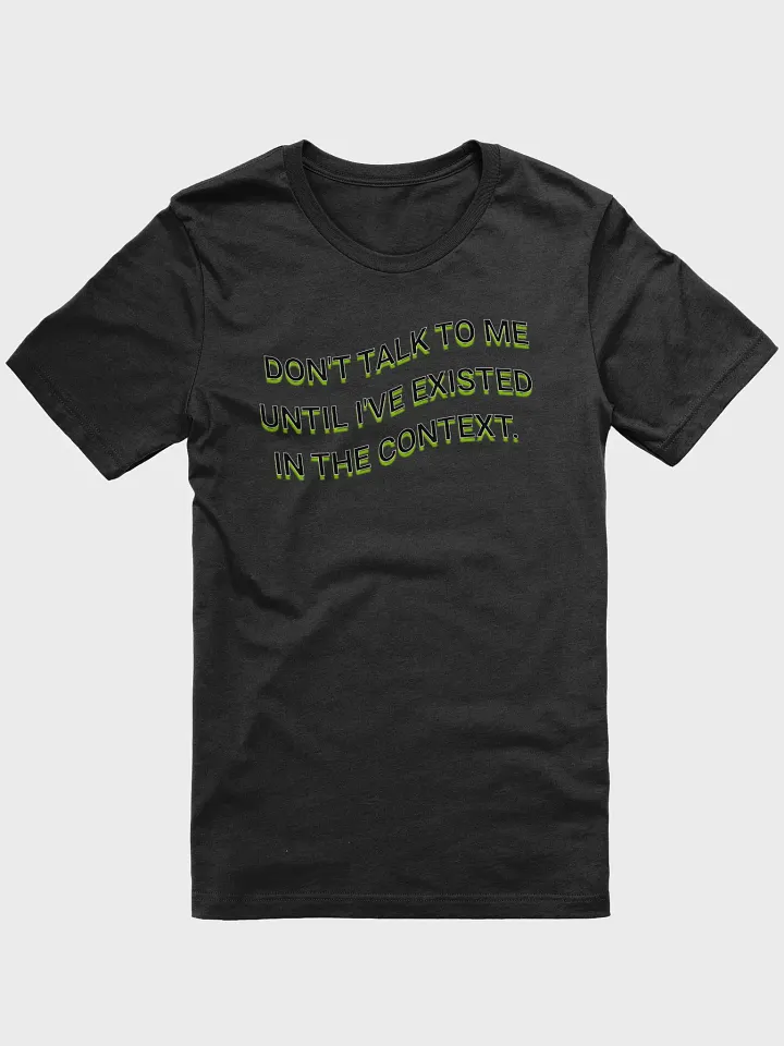 Don't Talk to Me Until I've Existed in the Context Kamala 2024 Adult T-Shirt product image (1)