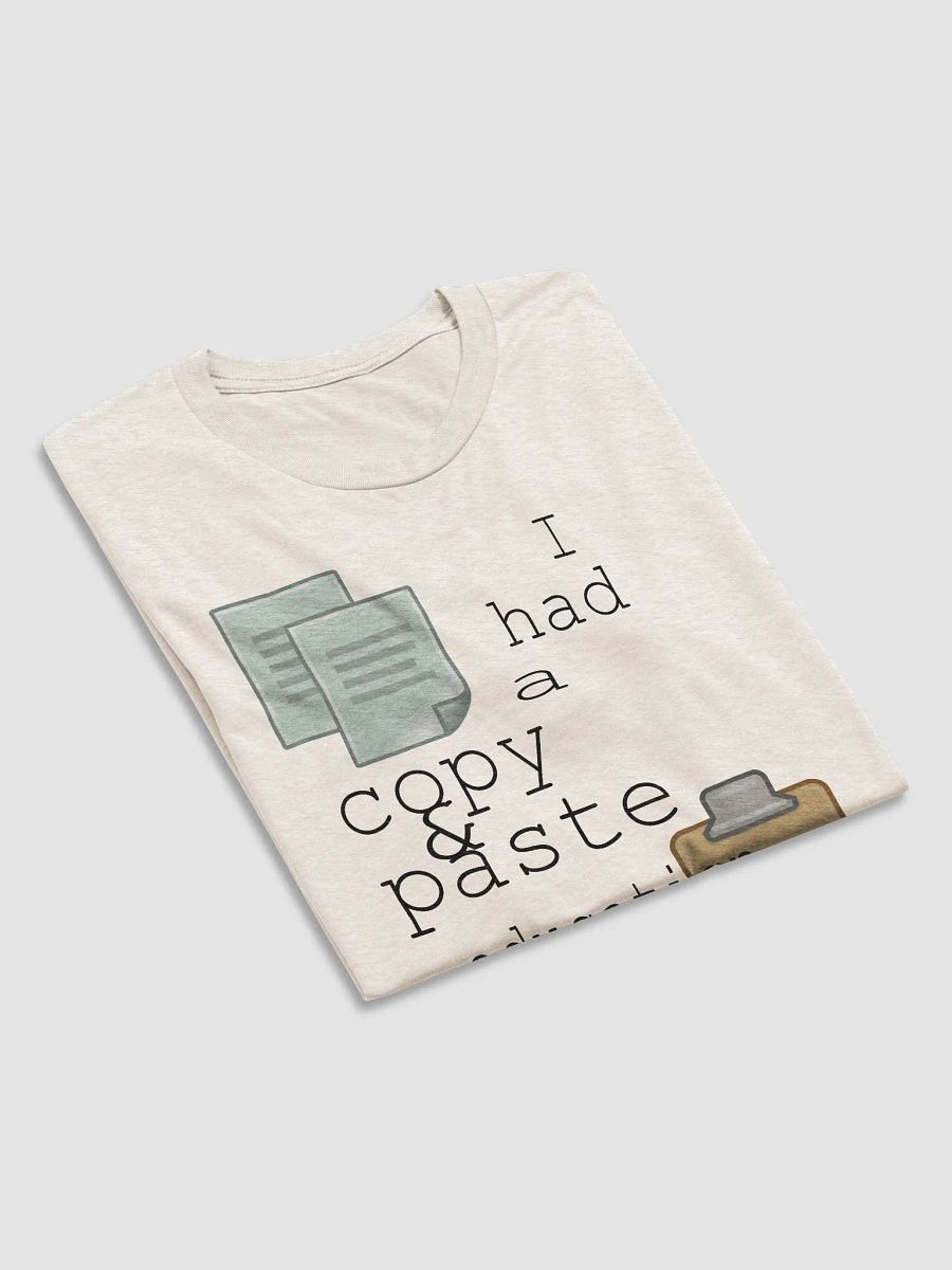 I Had A Copy & Paste Education - Colour - Bella+Canvas Triblend Short Sleeve T-Shirt product image (5)