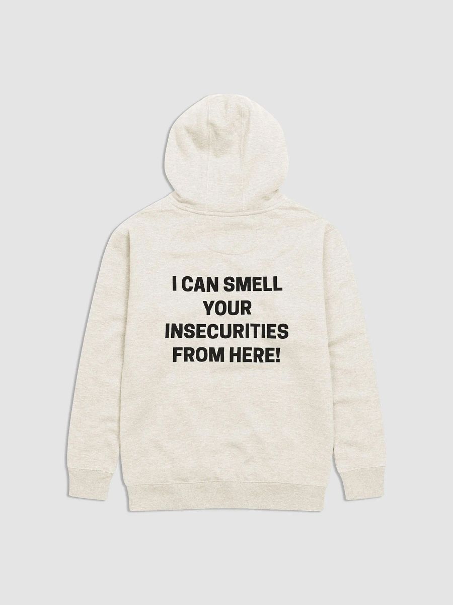 I CAN SMELL YOUR INSECURITIES FROM HERE Hoodie product image (1)