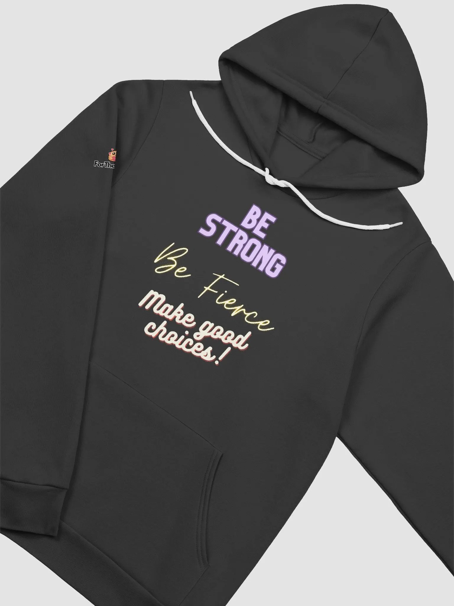 Be Strong, Fierce, and Make Good Choices Hoodie product image (11)