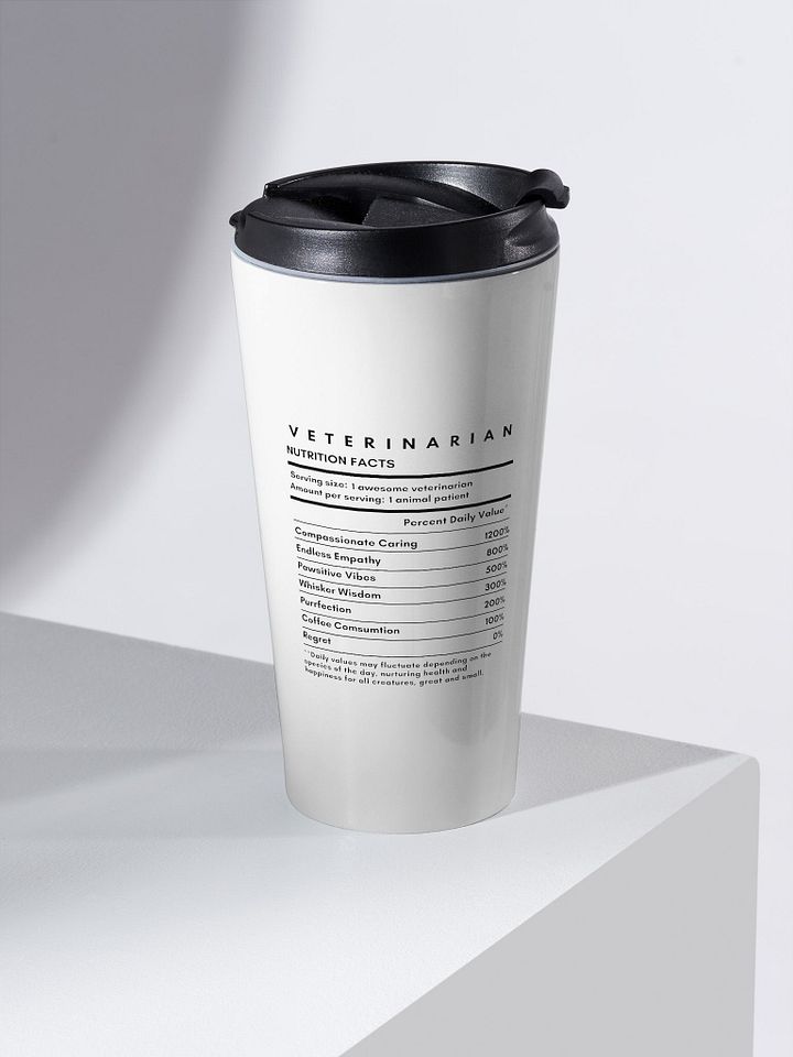 "Veterinarian Nutrition Facts" Stainless Steel Travel Mug product image (1)