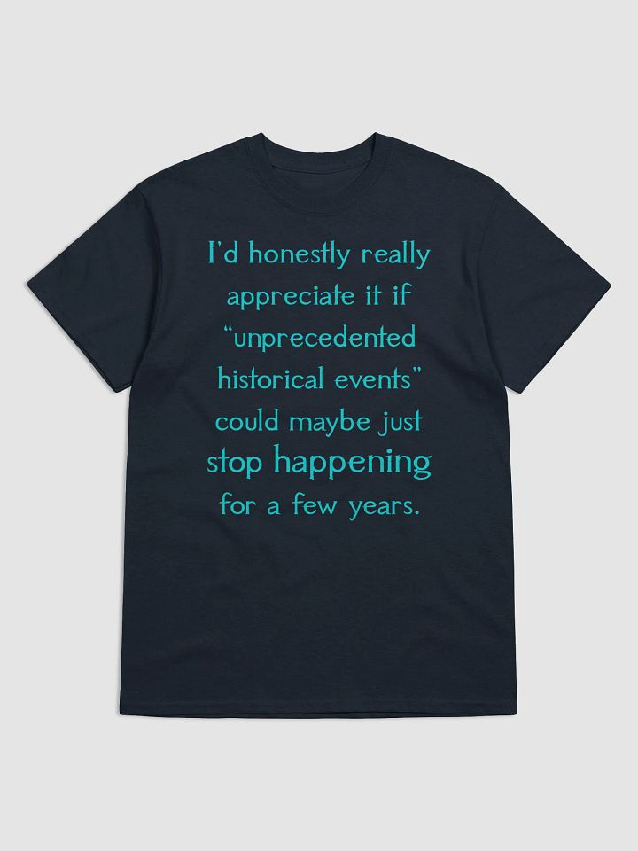 Unprecedented Historical Events Straight-Sided T-Shirt Variant product image (9)
