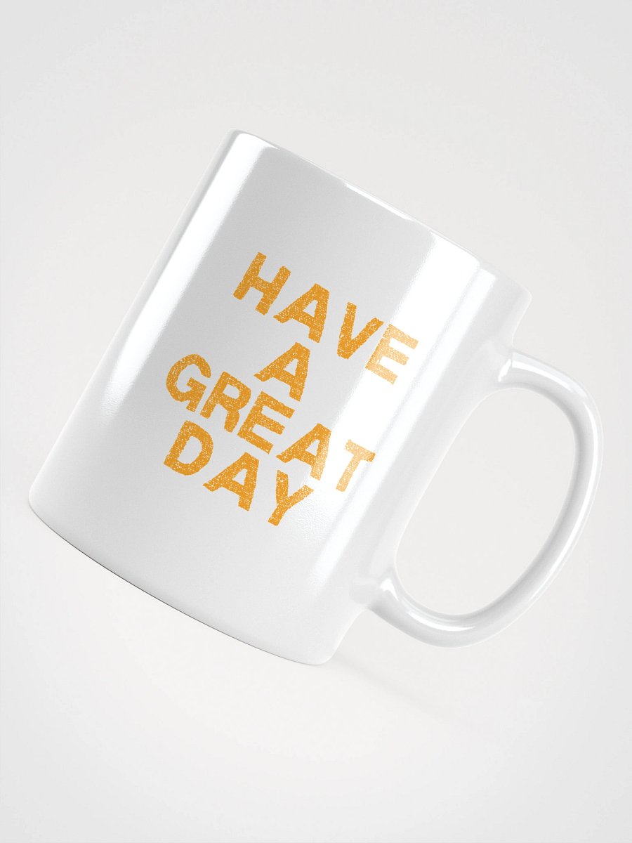 HAVE A GREAT DAY MUG product image (10)