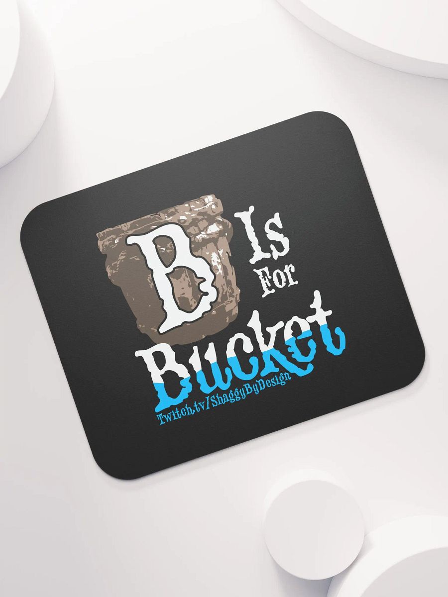 B is for Bucket Mousepad product image (7)