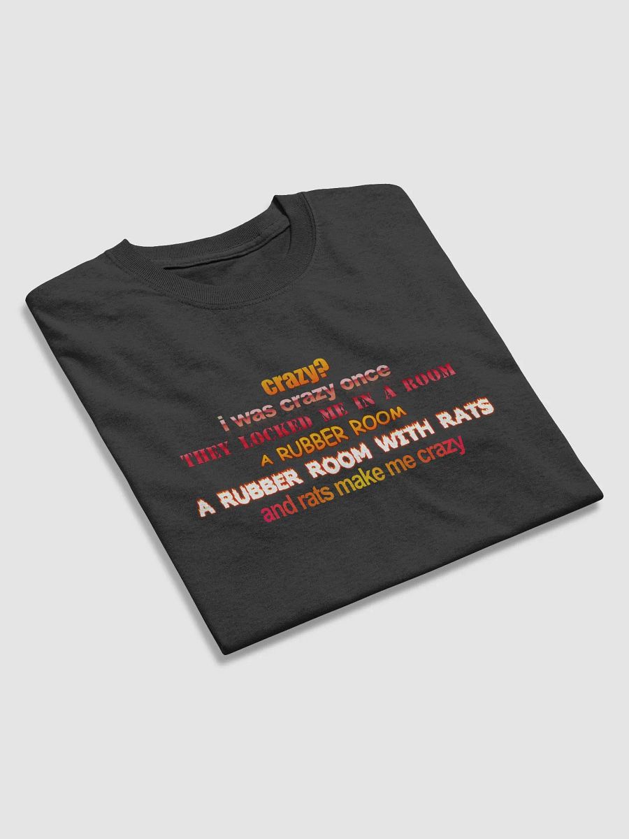 Crazy? I was crazy once T-shirt product image (4)