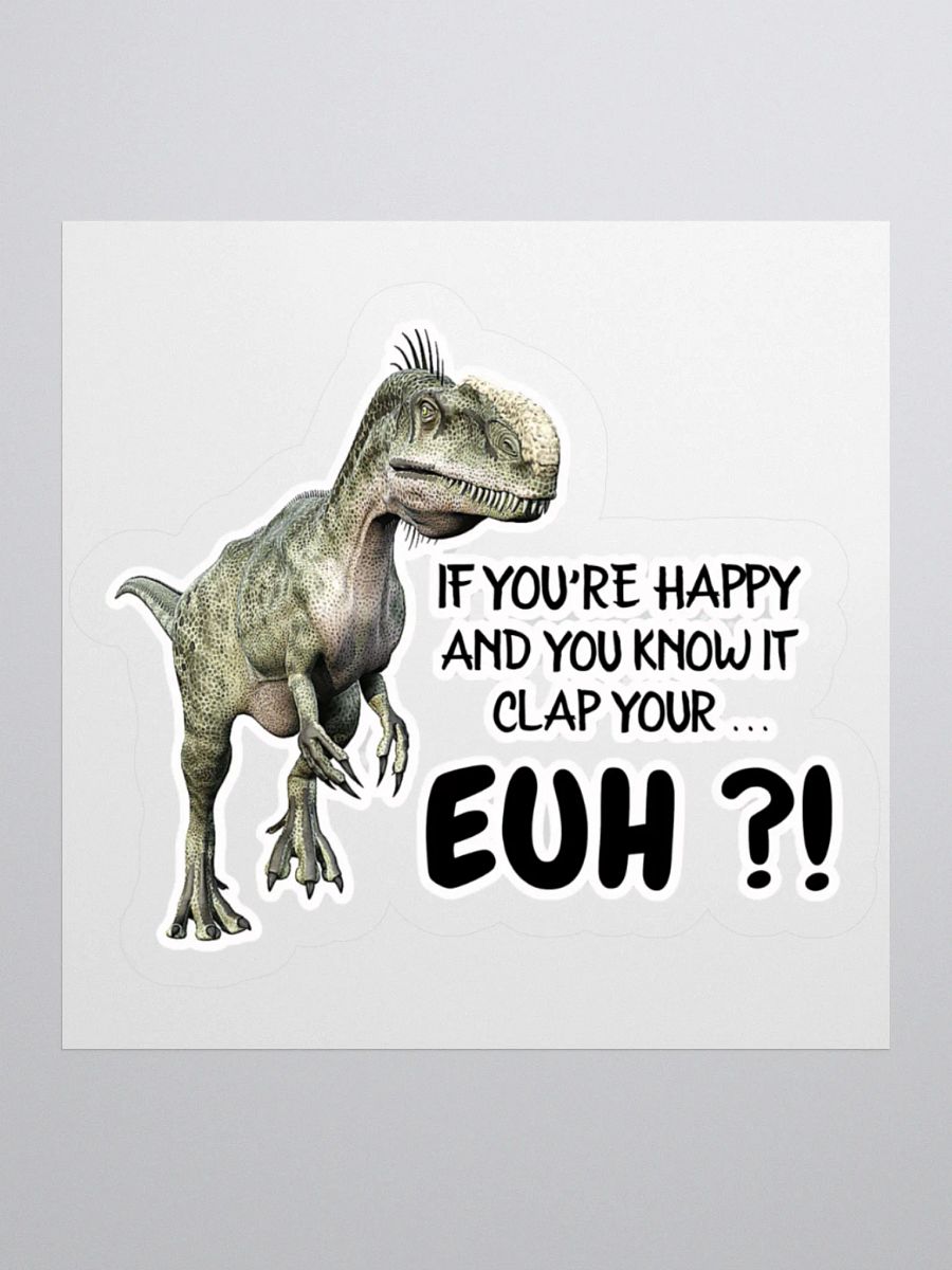 IF YOU'RE HAPPY AND YOU KNOW IT CLAP YOUR... EUH?! product image (1)