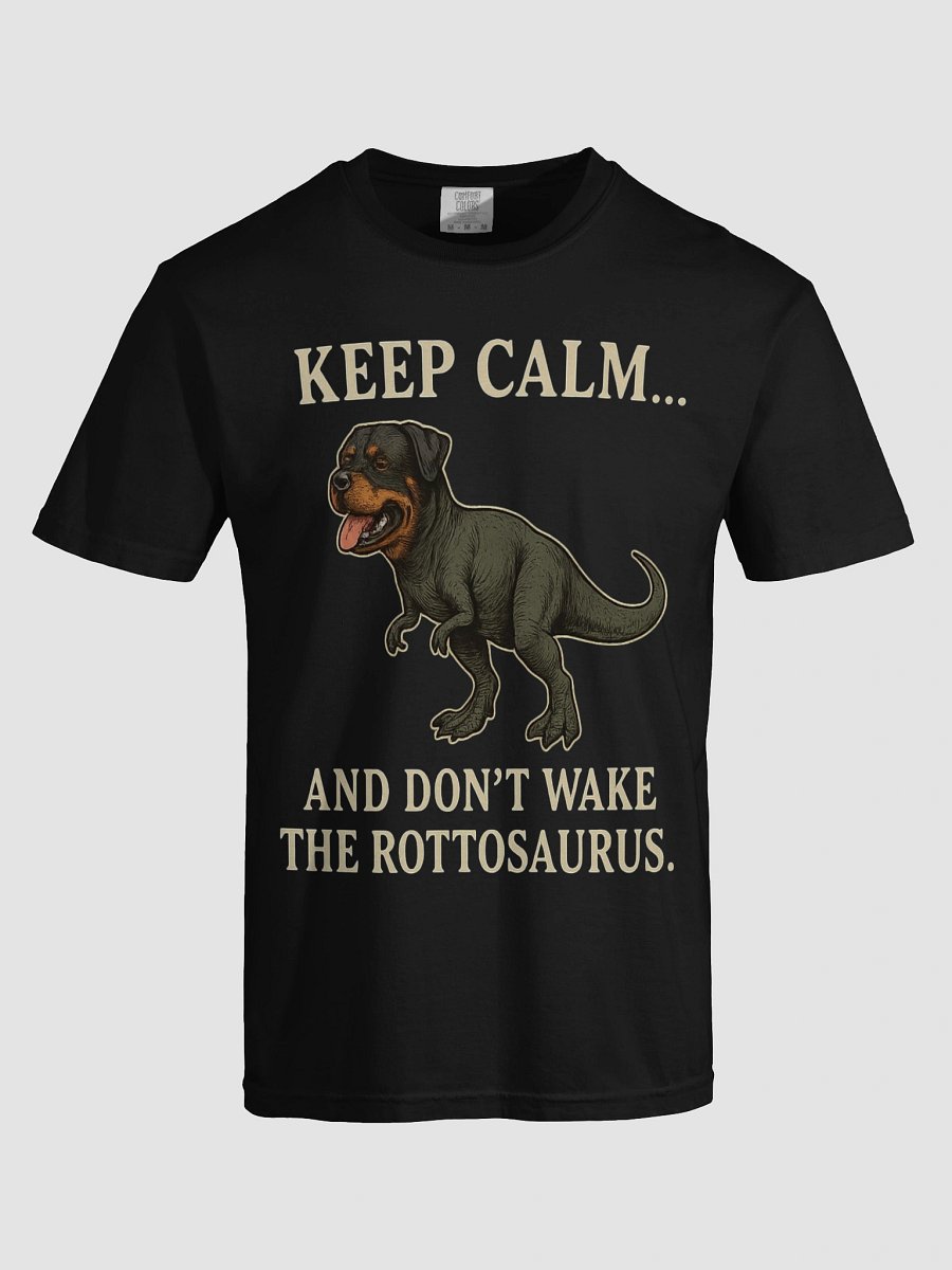 Keep Calm And Don't Wake The Rottosaurus. T-Shirt product image (9)