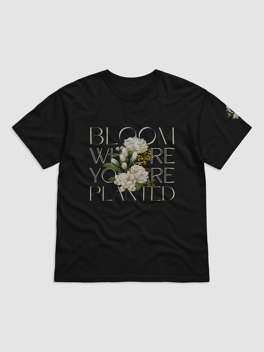 Bloom Where You're Planted T-Shirt product image (2)