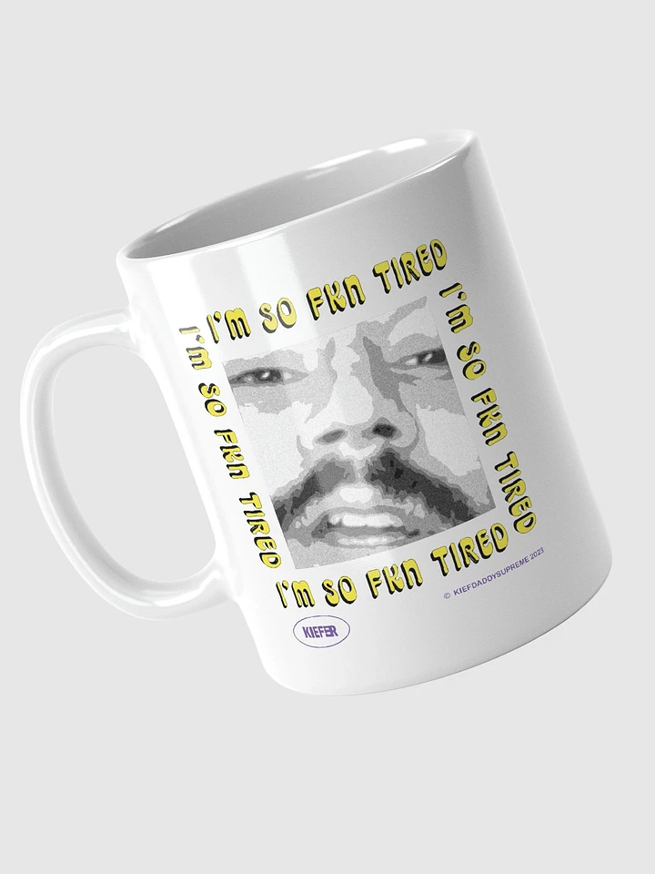 I'm So Fkn Tired Coffee Mug product image (1)