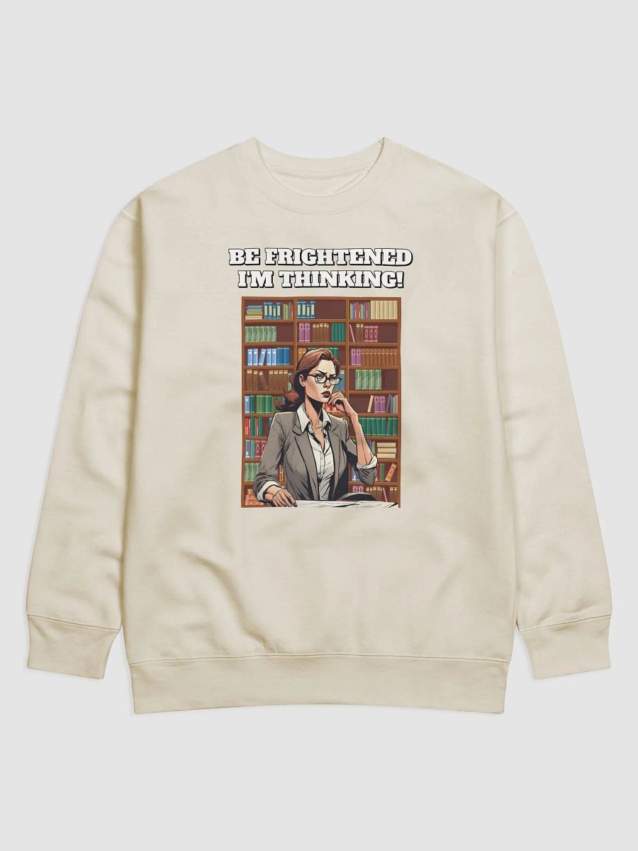 Be Frightened, I'm Thinking Women's Sweatshirt product image (2)