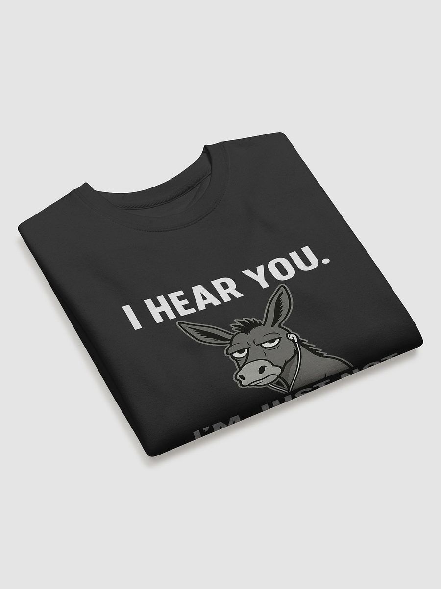 I Hear You – Donkey Mood Sweatshirt (Sarcasm in Stereo) product image (3)