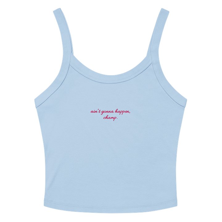 ain't gonna happen, champ product image (4)
