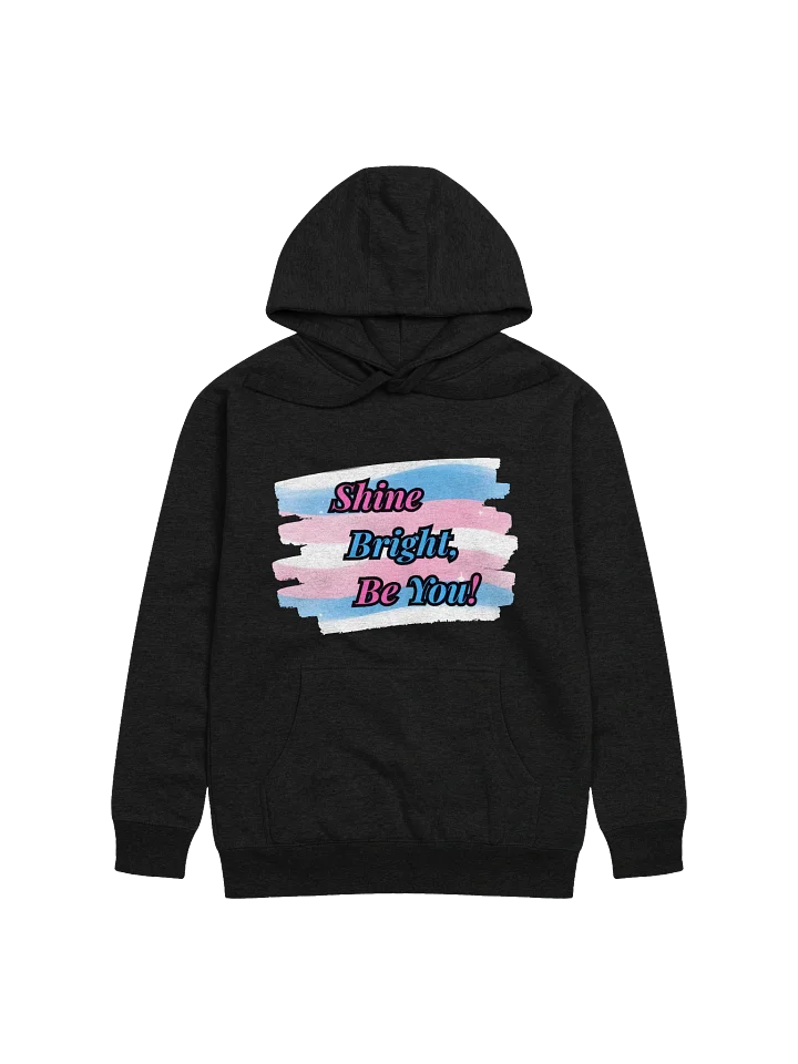 Shine Bright Be You! Collection Hoodie product image (1)