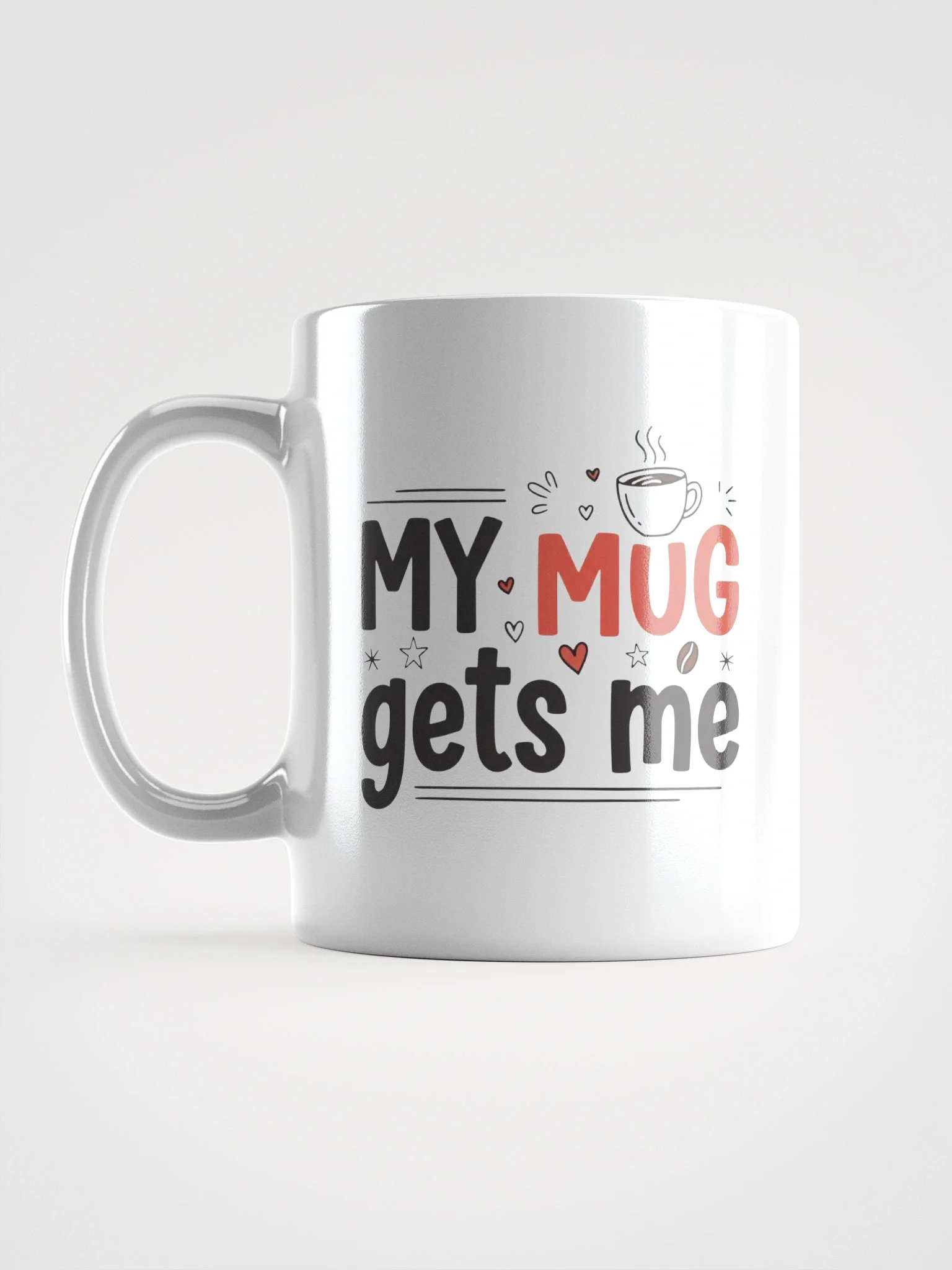 My Mug Gets Me" – Funny and Relatable Coffee Mug for Feeling Understood | Perfect Gift for Coffee Lovers product image (1)