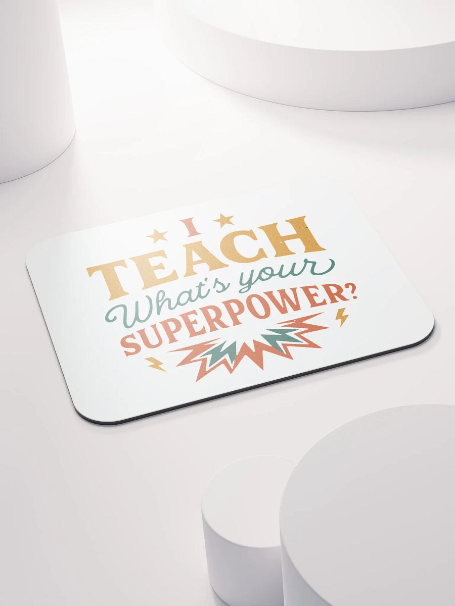I Teach What’s Your Superpower Mouse Pad – Heroic Teacher Desk Mat product image (4)