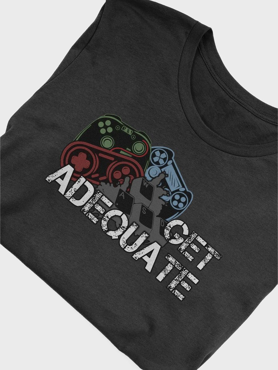 Get Adequate Tee - Gamer product image (3)