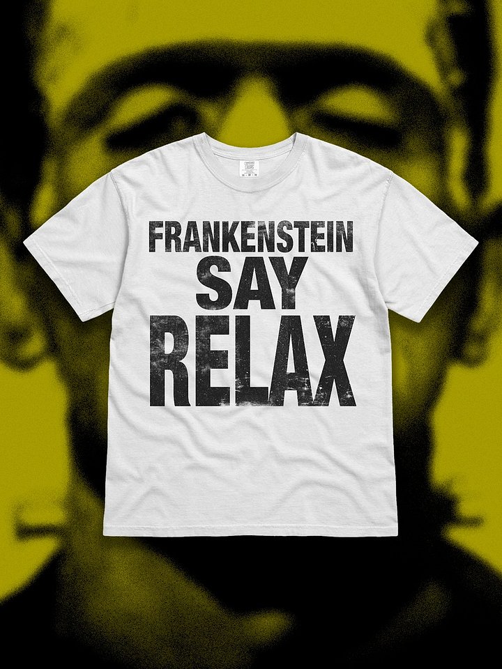 Frankenstein Say Relax T-Nic product image (1)