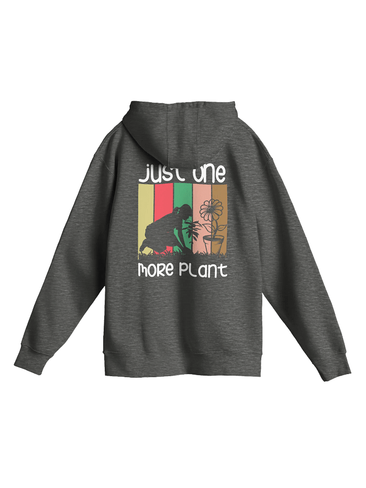 Just One More Plant Unisex Hoodie! product image (1)