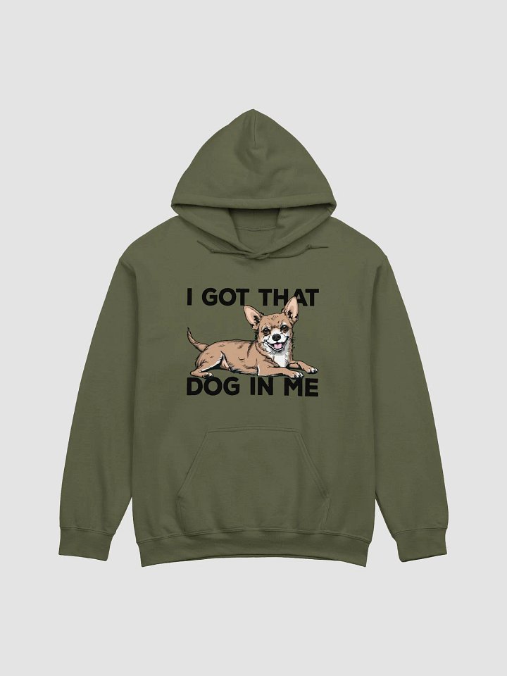 I Got That Dog in Me Hooded Sweatshirt of a Chihuahua | Funny Hoodie for Chihuahua Paw-rents product image (1)