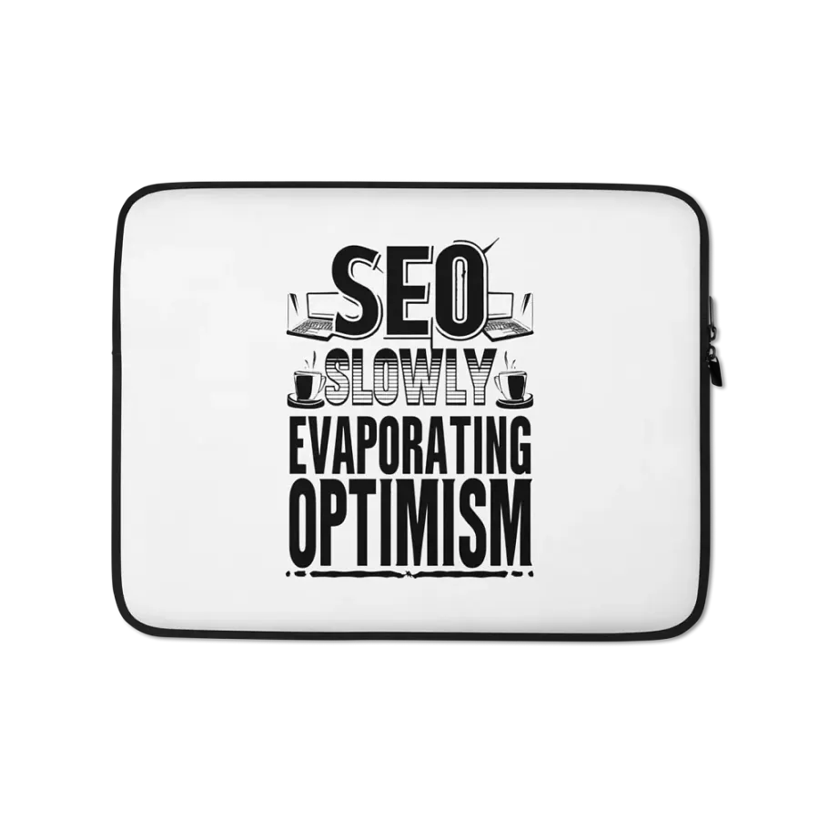 SEO - Slowly Evaporating Optimism Laptop Sleeve product image (1)