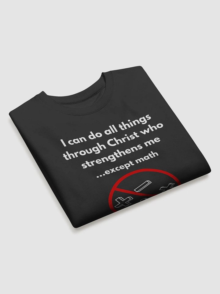 I can do All Things Through Christ ... Except Math - Sweatshirt product image (2)