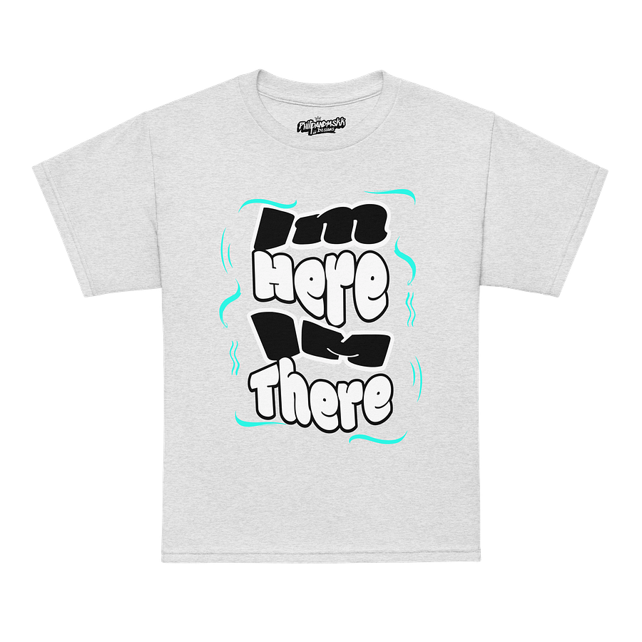 IM HERE IM THERE Youth Sports Tee product image (72)