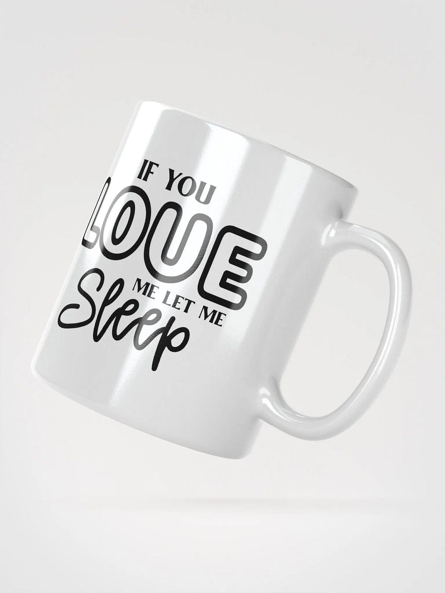 If You Love Me Let Me Sleep Mug product image (2)