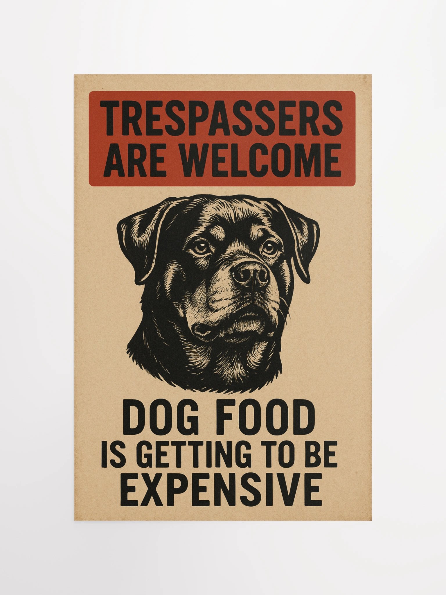 Trespassers are welcome Dog Food IS Getting To Be Expensive - Poster product image (12)