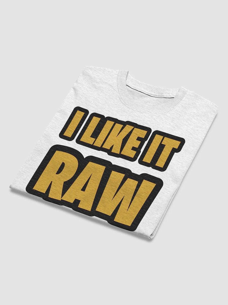 I like it RAW - T-Shirt product image (43)