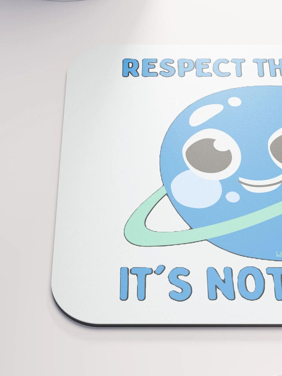 RESPECT THE PLANET, IT'S NOT URANUS product image (6)