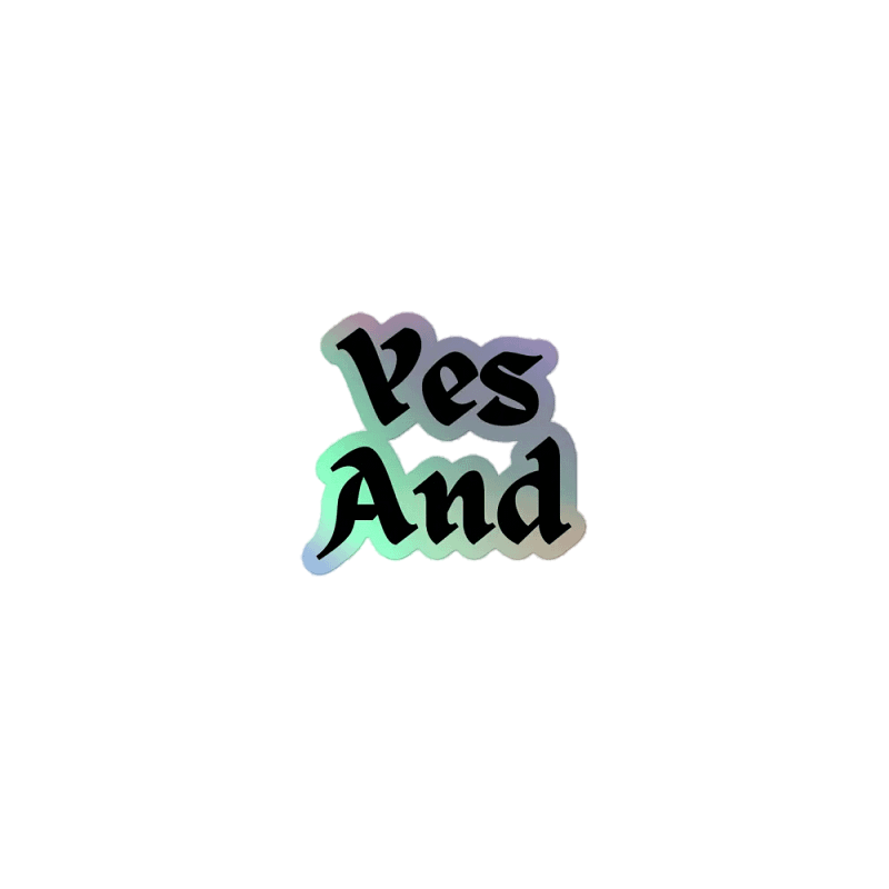 Yes And Sticker