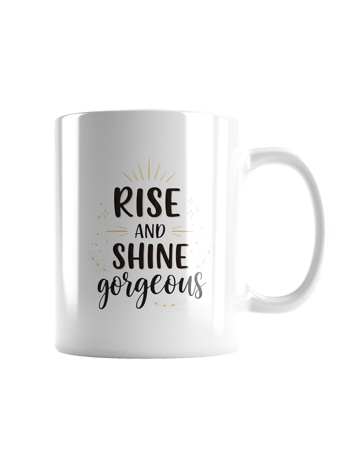Rise and Shine Gorgeous Mug – Motivational Coffee Cup for a Positive Morning Boost product image (2)