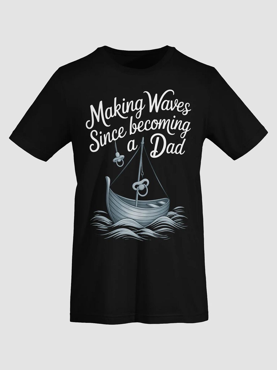 Making Waves Since Becoming a Dad - Nautical Fatherhood T-Shirt product image (17)