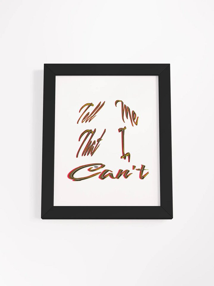 Tell Me That I Can't - Framed - High-Quality Matte Poster product image (1)
