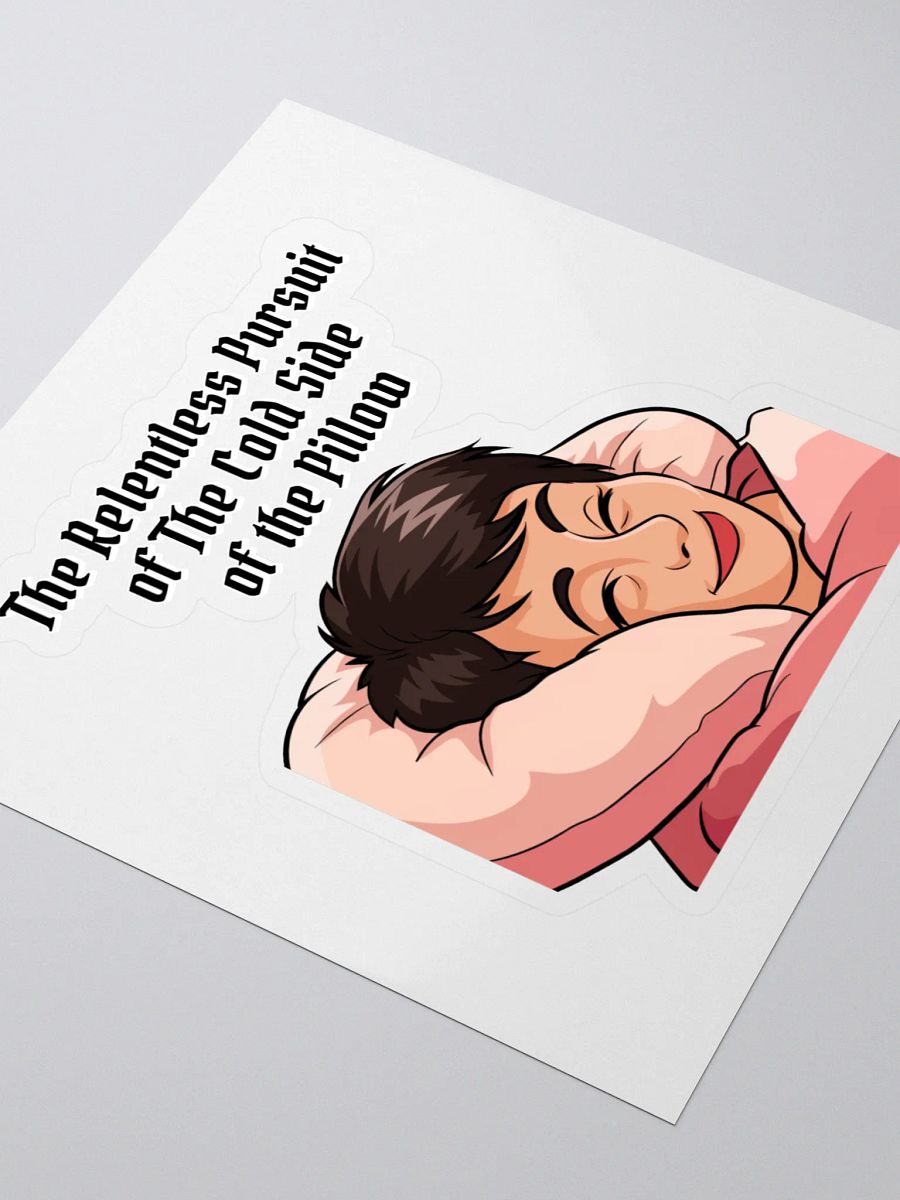 The Relentless Pursuit of The Cold Side of The Pillow Sticker product image (3)