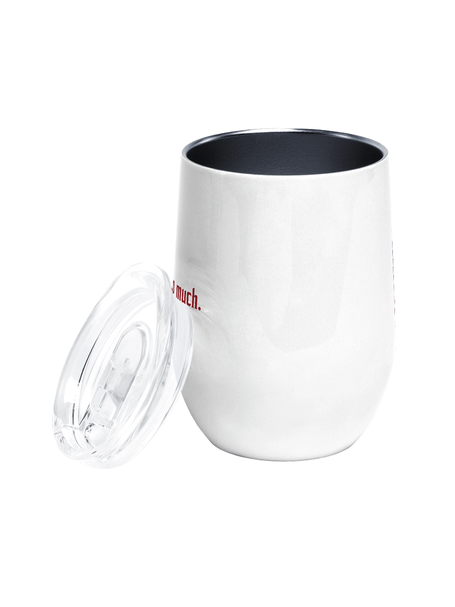 LIMTED EDITION: In Muchness We Trust wine tumbler product image (2)
