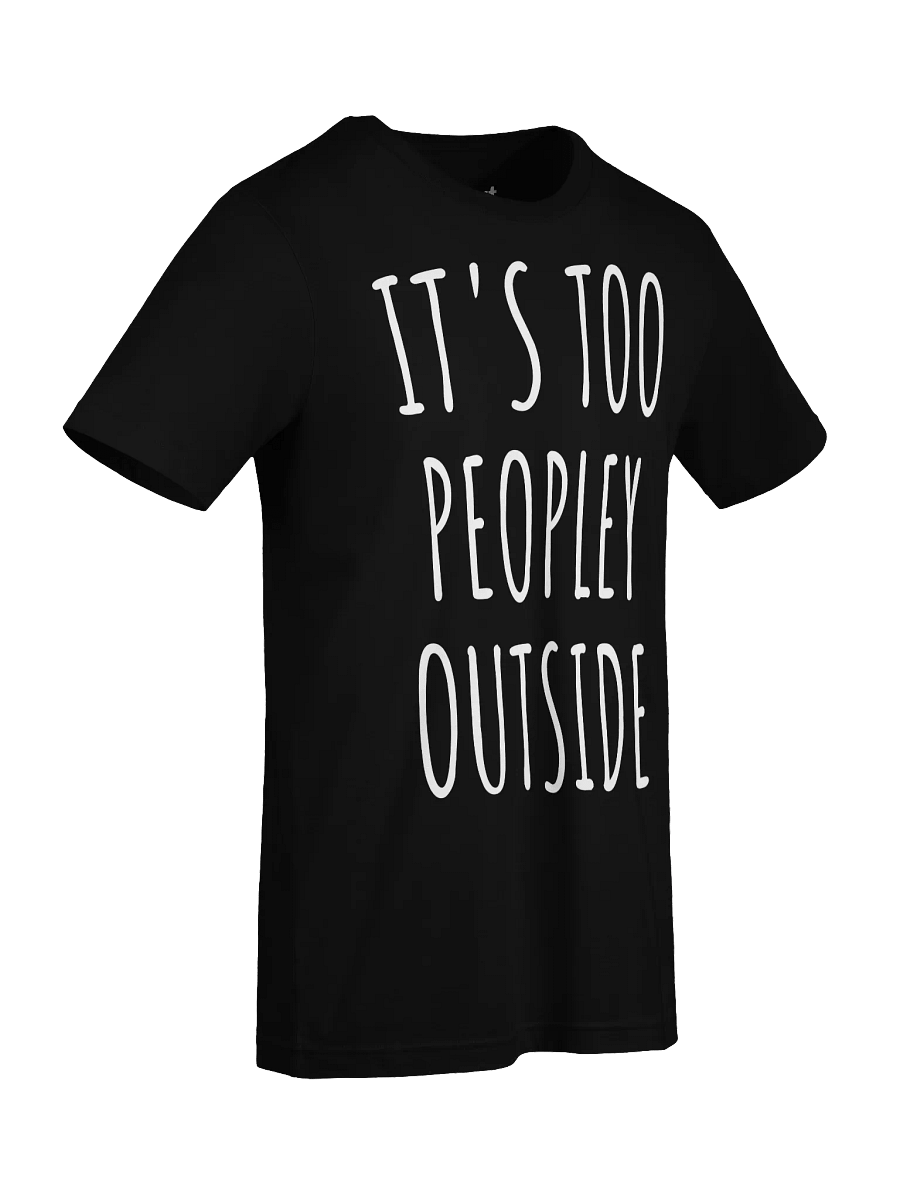 IT'S TOO PEOPLEY OUTSIDE Unisex T-Shirt product image (93)