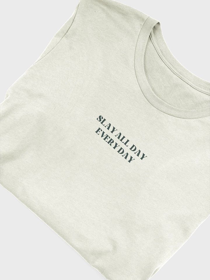 Slay All Day Everyday Supersoft T-Shirt product image (1)