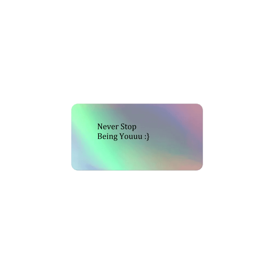 Never Stop Being Youuuu Sticker :} product image (1)