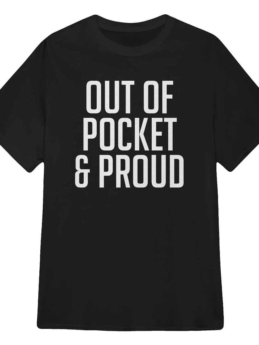Out of Pocket & Proud T-Shirt product image (1)