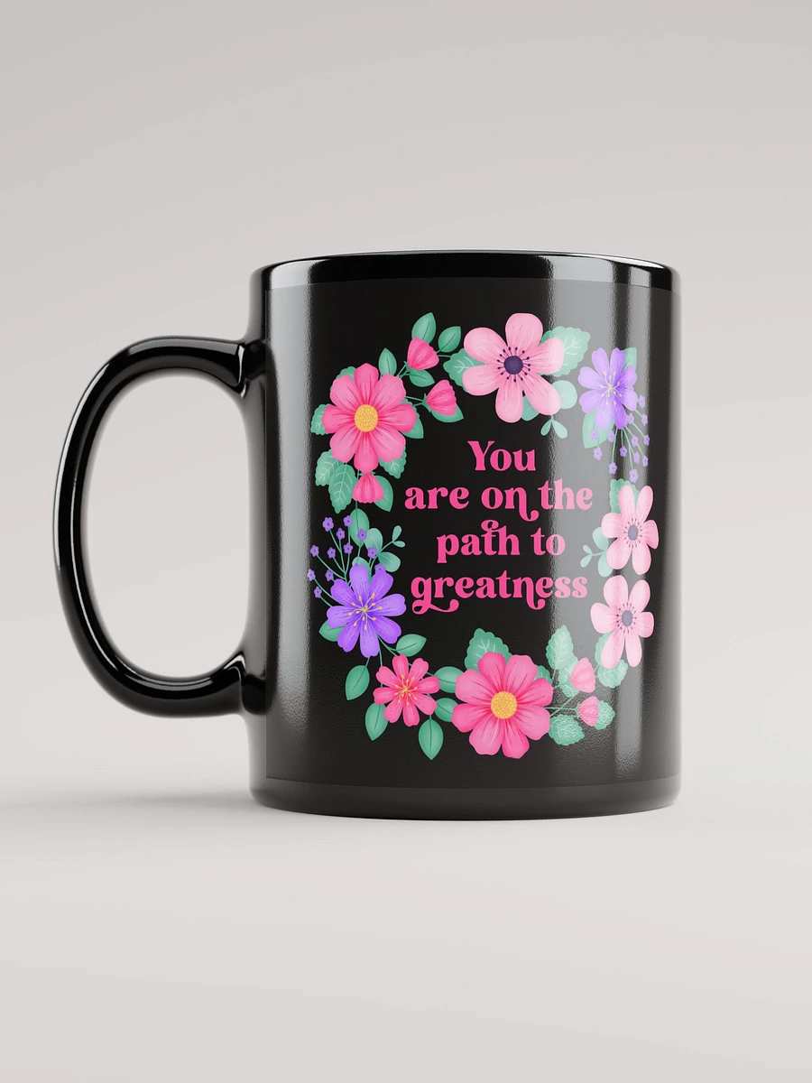 You are on the path to greatness - Black Mug product image (11)