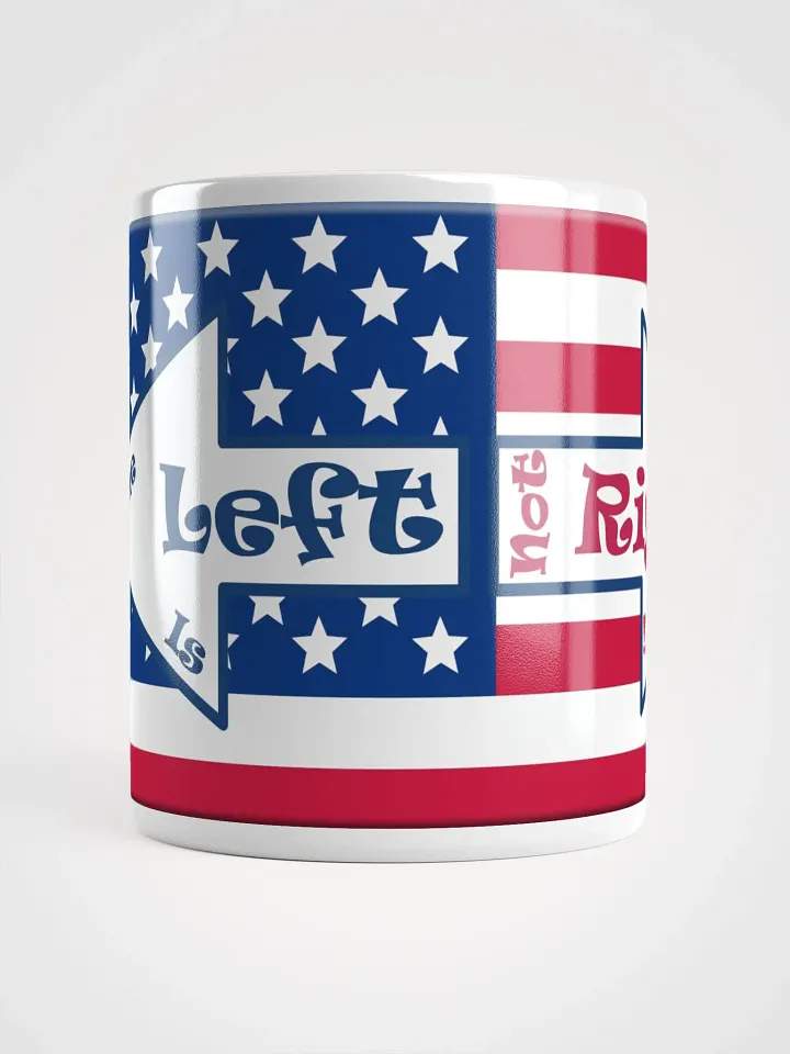 Patriotic 'The Left is not Right' White Mug product image (2)